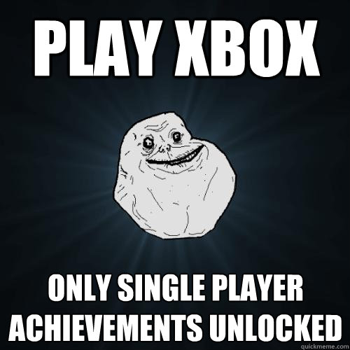 forever alone xbox