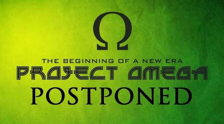 Project Omega Postponed