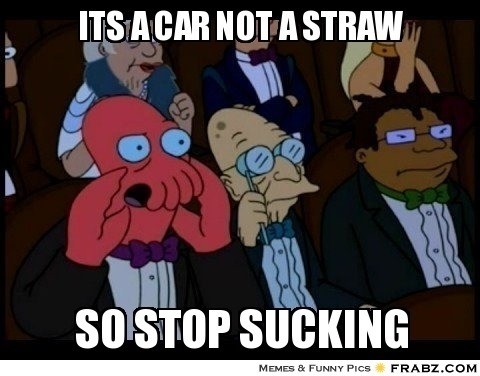 frabz-its-a-car-not-a-straw-so-stop-sucking-1fa7ea